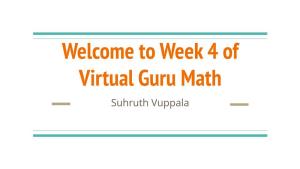 Week 4 of Virtual Guru Math Suhruth Vuppala Let’S Review What We Learned Last Time What Is the Area of Something?