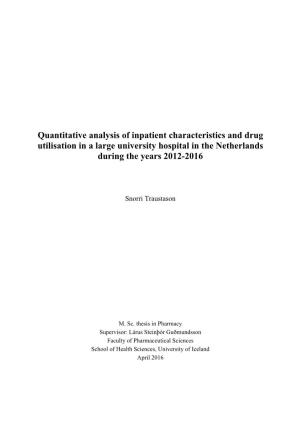 Quantitative Analysis of Inpatient Characteristics and Drug Utilisation in a Large University Hospital in the Netherlands During the Years 2012-2016