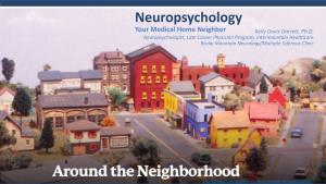 Neuropsychology Your Medical Home Neighbor Kelly Davis Garrett, Ph.D