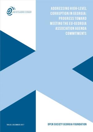Addressing High-Level Corruption in Georgia: Progress Toward Meeting the EU-Georgia Association Agenda Commitments