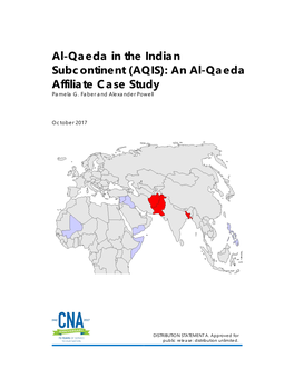 Al-Qaeda in the Indian Subcontinent (AQIS): an Al-Qaeda Affiliate Case Study Pamela G