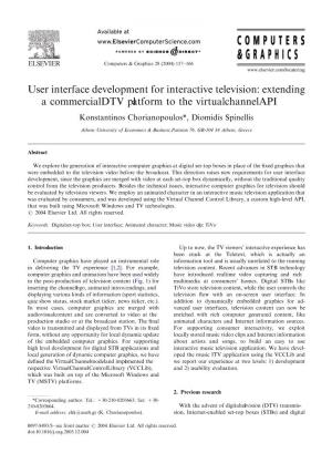User Interface Development for Interactive Television: Extending a Commercialdtv Platformto the Virtualchannelapi Konstantinos Chorianopoulos*, Diomidis Spinellis