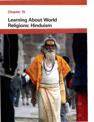 Learning About World Religions: Hinduism Chapter 15 Learning About World Religions: Hinduism