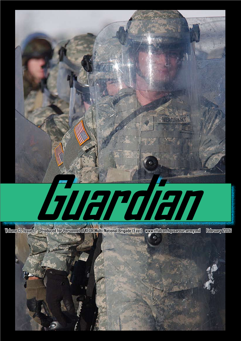 Volume 13, Issue 1 Produced for Personnel of KFOR Multi-National Brigade (East) February 2006 Photo of the Month