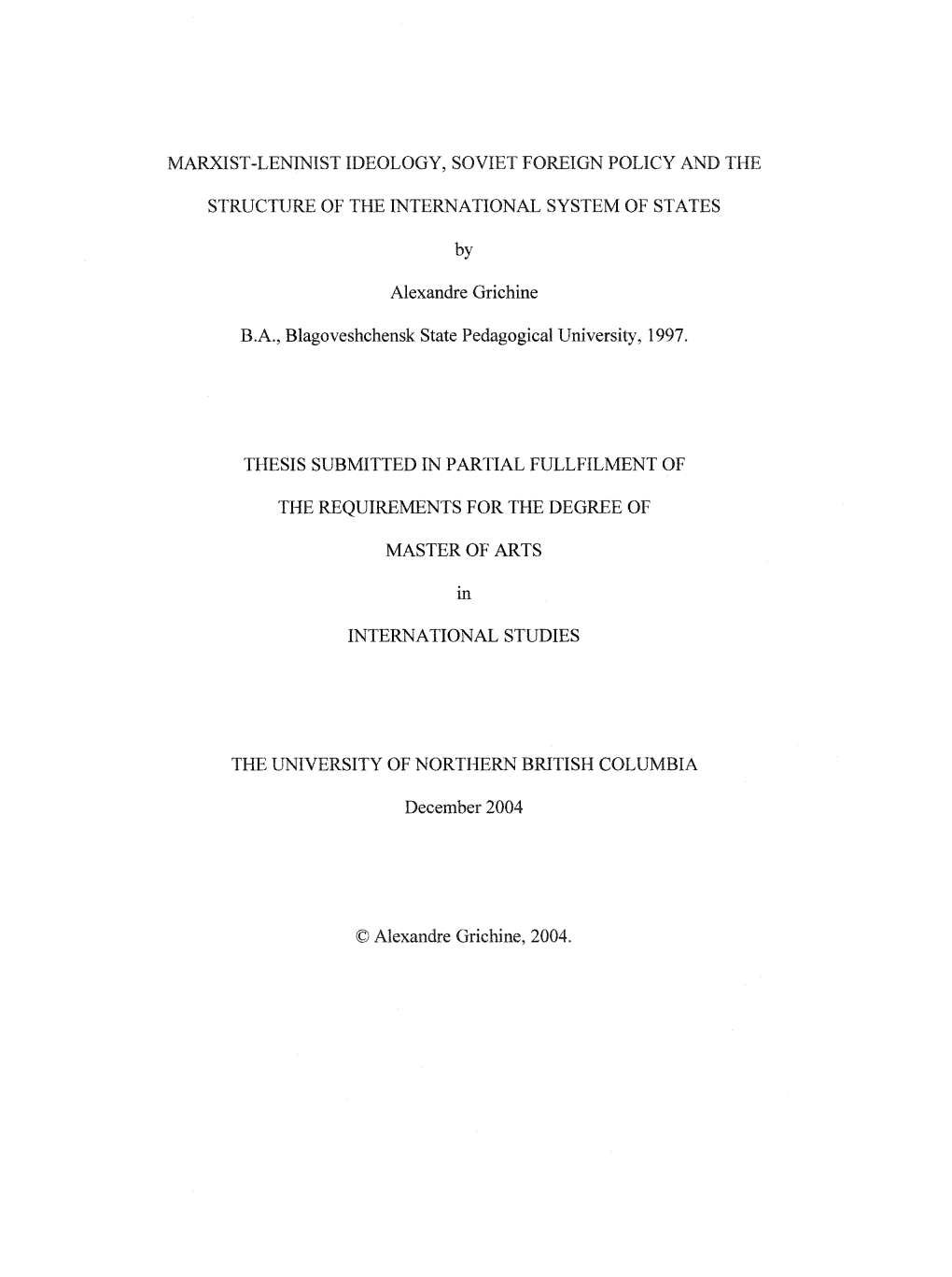 MARXIST-LENINIST IDEOLOGY, SOVIET FOREIGN POLICY and the STRUCTURE of the INTERNATIONAL SYSTEM of STATES by Alexandre Grichine B