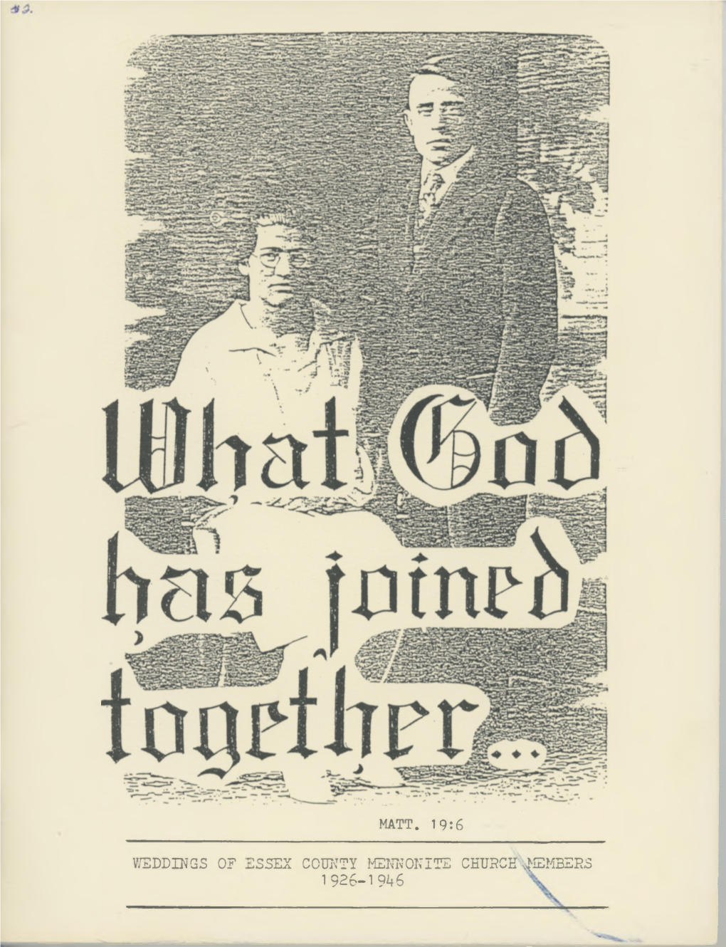 Weddings of Essex County Mennonite Church Members 1926-1946 Weddings of Essex County Mennonite Church Members 1926-1946