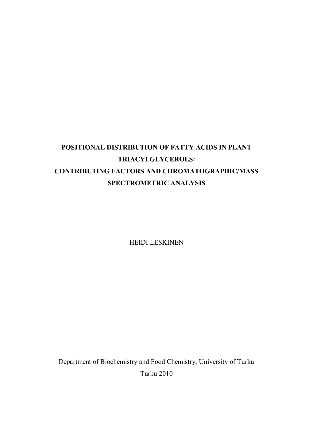 Positional Distribution of Fatty Acids in Plant Triacylglycerols: Contributing Factors and Chromatographic/Mass Spectrometric Analysis