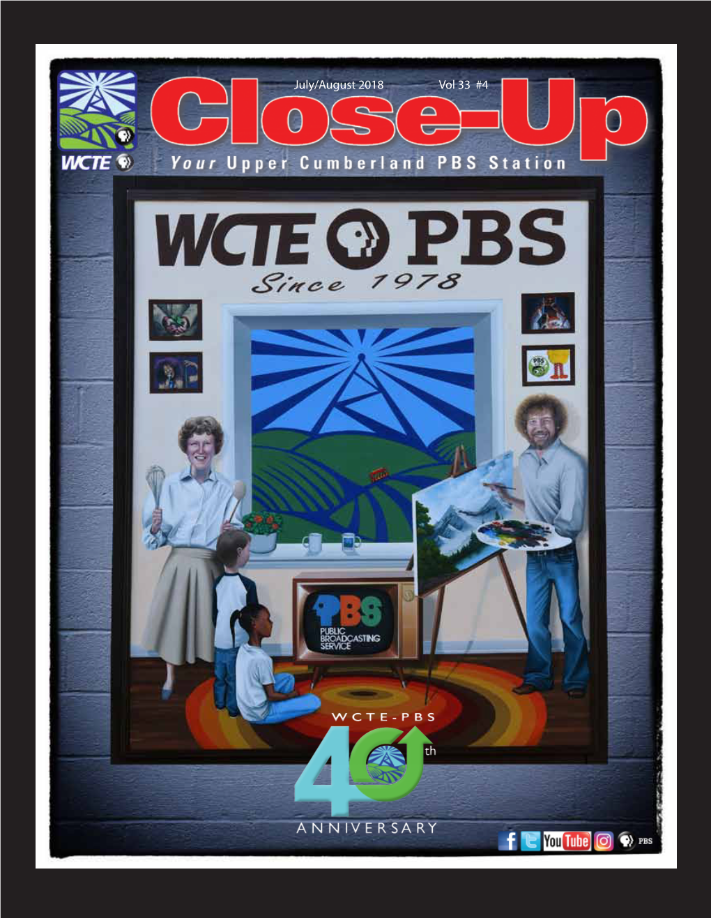 July/August 2018 Vol 33 #4 for 40 Years WCTE-TV/PBS Has Brought You the Best in PBS National and Local Programming