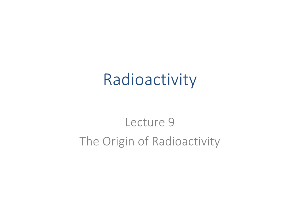 The Origin of Radioactivity the Origin of the Elements