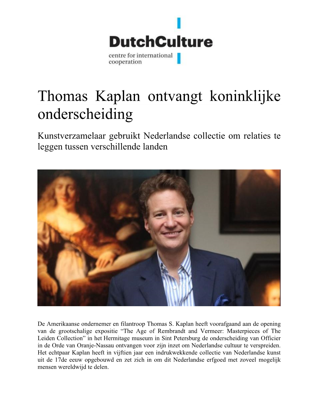 Thomas Kaplan Ontvangt Koninklijke Onderscheiding Kunstverzamelaar Gebruikt Nederlandse Collectie Om Relaties Te Leggen Tussen Verschillende Landen