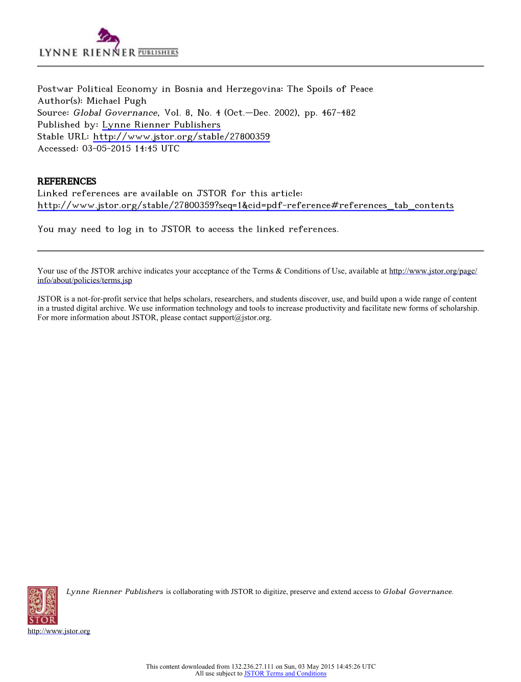 Postwar Political Economy in Bosnia and Herzegovina: the Spoils of Peace Author(S): Michael Pugh Source: Global Governance, Vol. 8, No