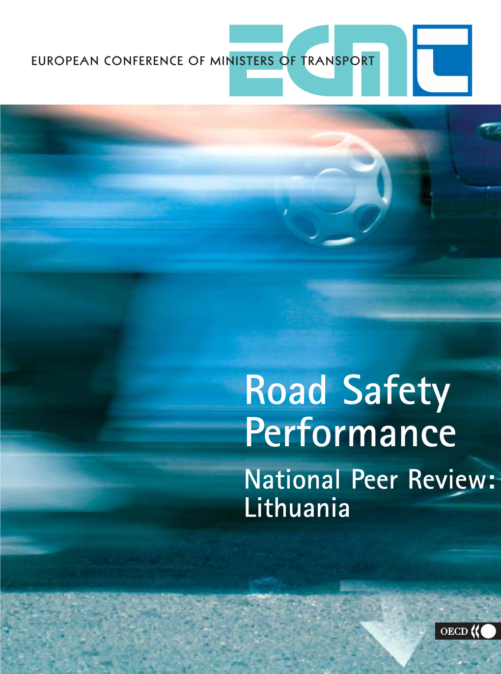 Road Safety Performance Road Safety Performance Review of Lithuania National Peer Review: Lithuania