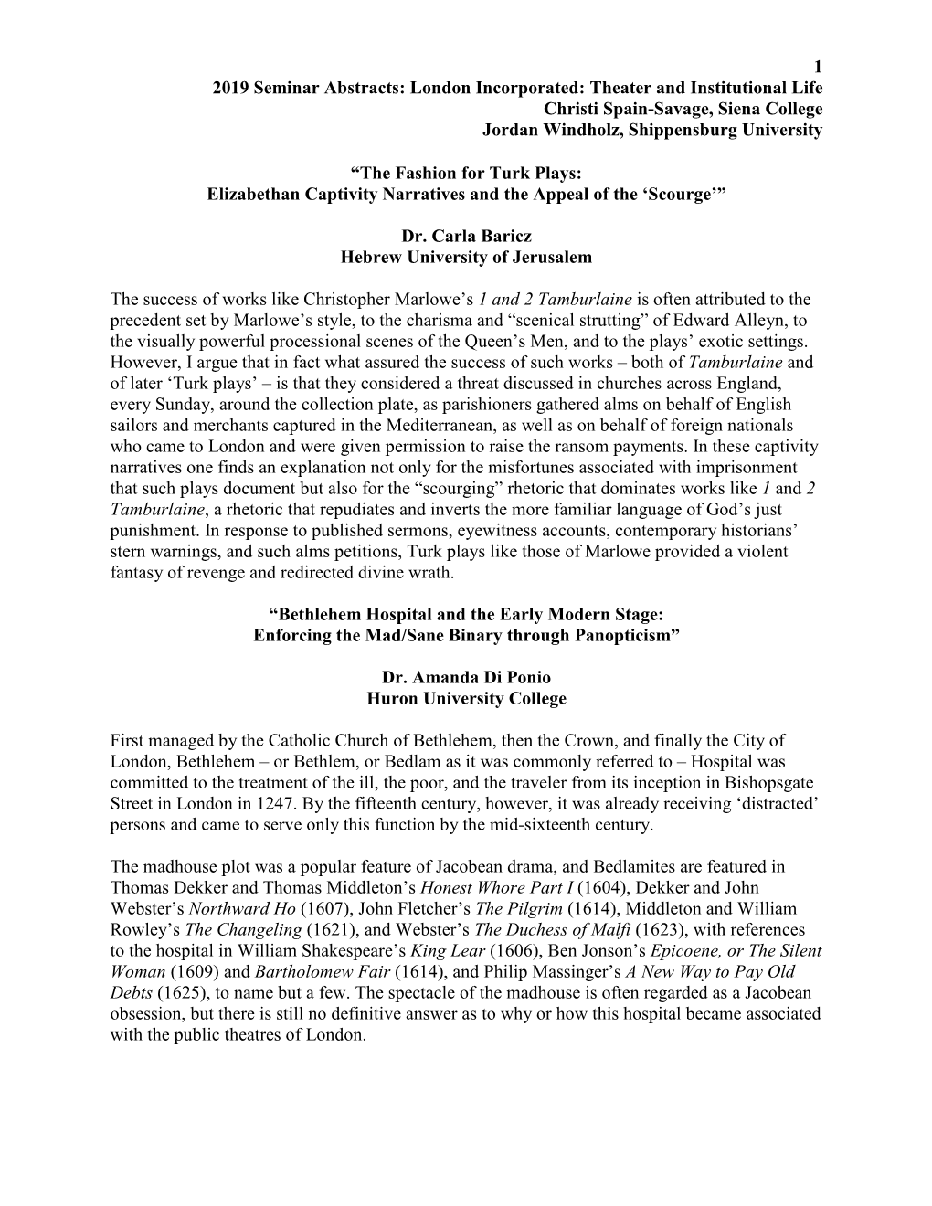 London Incorporated: Theater and Institutional Life Christi Spain-Savage, Siena College Jordan Windholz, Shippensburg University