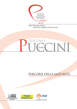 Giacomo Puccini, III Atto. Percorsi Della Maturità Teatro Alla Scala, Milano 17 Giugno 2007