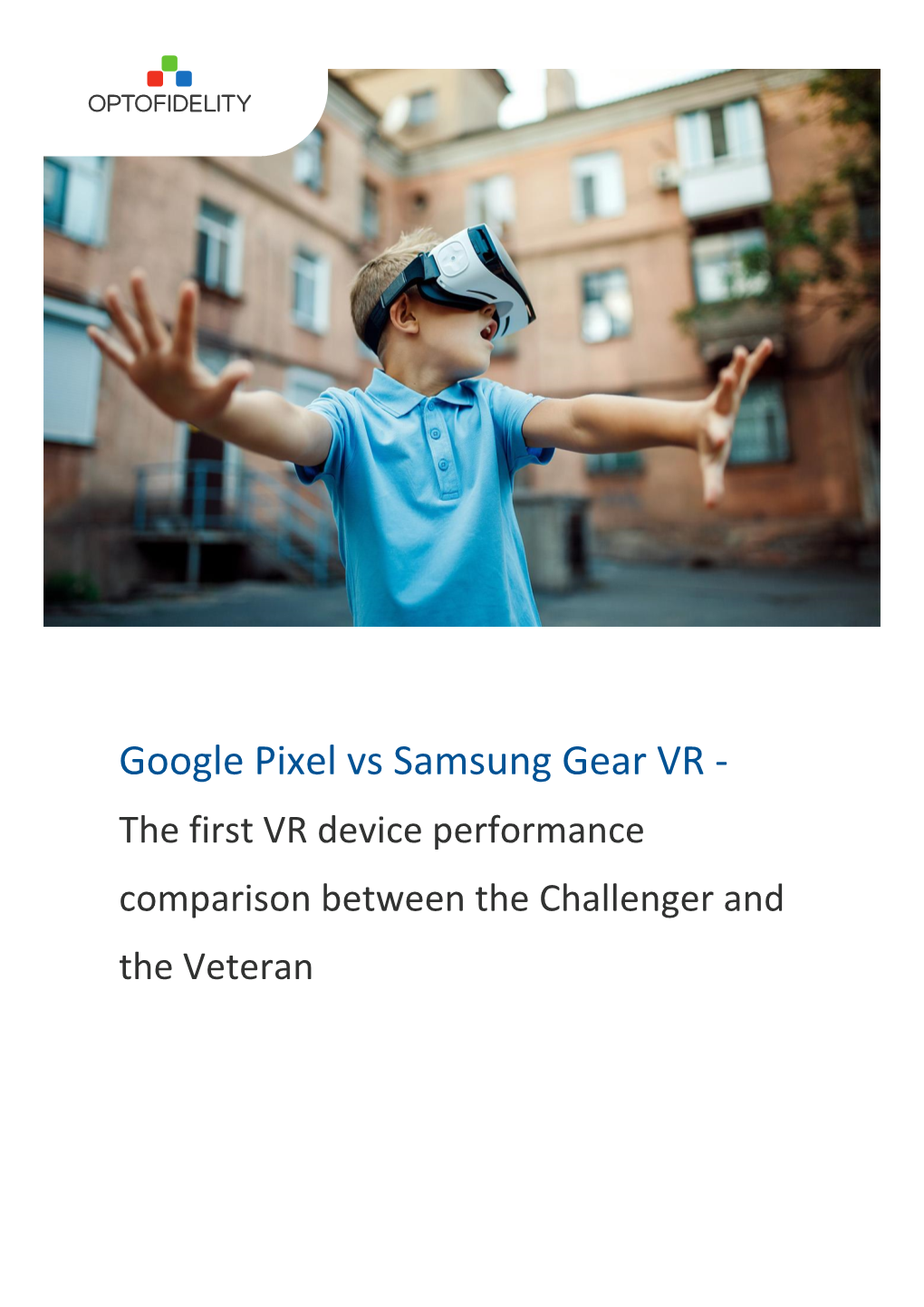 Google Pixel Vs Samsung Gear VR - the First VR Device Performance Comparison Between the Challenger and the Veteran