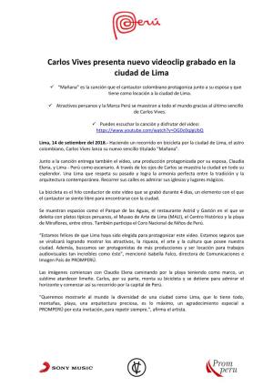 Carlos Vives Presenta Nuevo Videoclip Grabado En La Ciudad De Lima