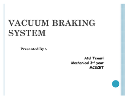 Vacuum Braking System