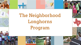 The Neighborhood Longhorns Program Table of Contents Meet the Team