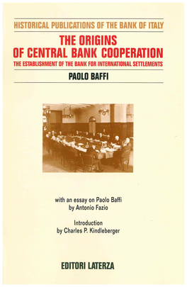 The Drigins of Central Bank Cooperatidn the Establishment of the Bank Fdr International Settlements Paolo Baffi