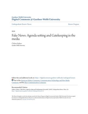 Fake News: Agenda Setting and Gatekeeping in the Media Chelsea Sydnor Gardner-Webb University