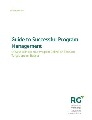 Guide to Successful Program Management 12 Ways to Make Your Program Deliver on Time, on Target, and on Budget