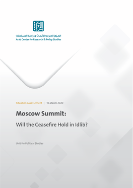 Moscow Summit: Will the Ceasefire Hold in Idlib?