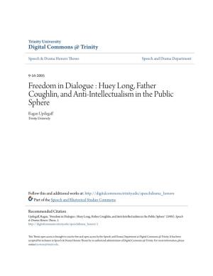 Huey Long, Father Coughlin, and Anti-Intellectualism in the Public Sphere Ragan Updegaff Trinity University
