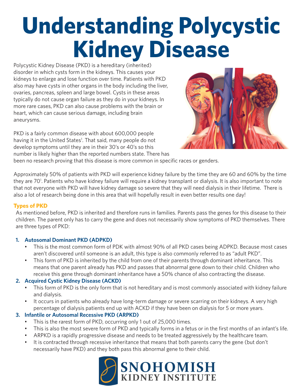 Polycystic Kidney Disease Polycystic Kidney Disease (PKD) Is a Hereditary (Inherited) Disorder in Which Cysts Form in the Kidneys