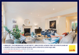 A Bright, Two Bedroom Apartment, Arranged Across the Second Floor of a White Stucco Fronted Building Situated on Eaton Square