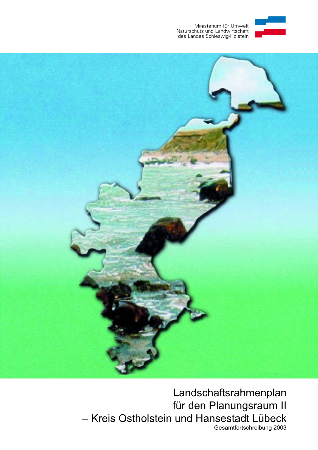 Landschaftsrahmenplan Für Den Planungsraum II – Kreis Ostholstein Und Hansestadt Lübeck Gesamtfortschreibung 2003