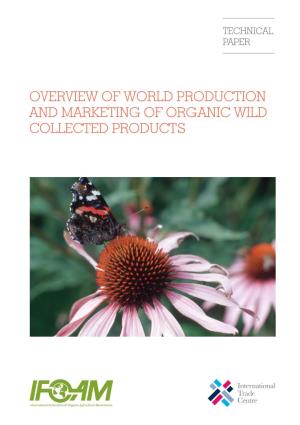 OVERVIEW of WORLD PRODUCTION and MARKETING of ORGANIC WILD COLLECTED PRODUCTS Monograph ______