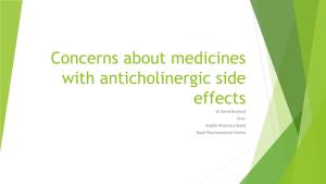 Concerns About Medicines with Anticholinergic Side Effects Dr David Branford Chair English Pharmacy Board Royal Pharmaceutical Society Parasympathetic Nervous System