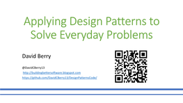 Applying Design Patterns to Solve Everyday Problems