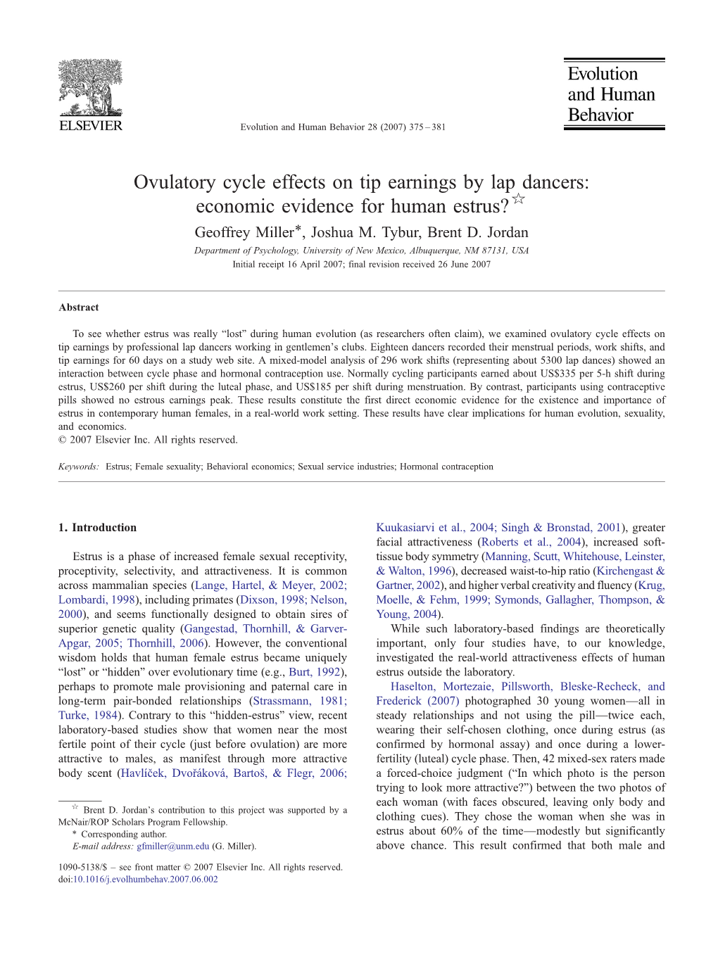 Ovulatory Cycle Effects on Tip Earnings by Lap Dancers: Economic Evidence for Human Estrus?☆ ⁎ Geoffrey Miller , Joshua M