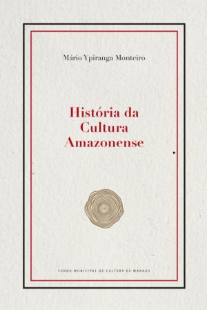 Historia Da Cultura Amazonense.Indb