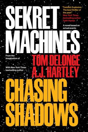SEKRET MACHINES from the Imagination of TOM DELONGE with New York Times Bestselling Author A.J