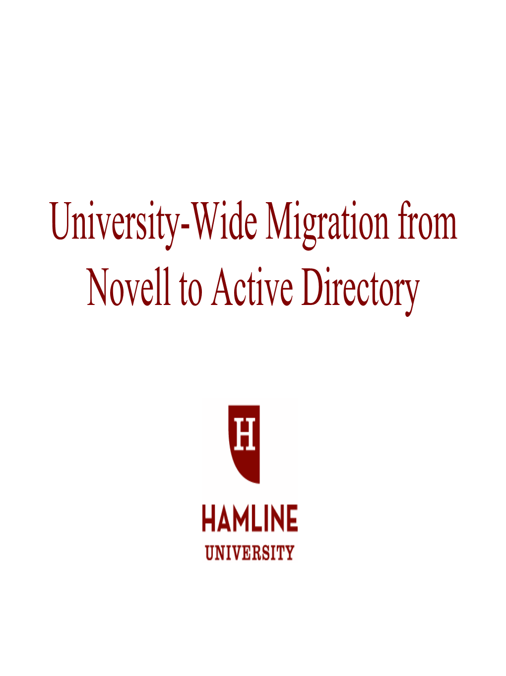 University-Wide Migration from Novell to Active Directory Background Information