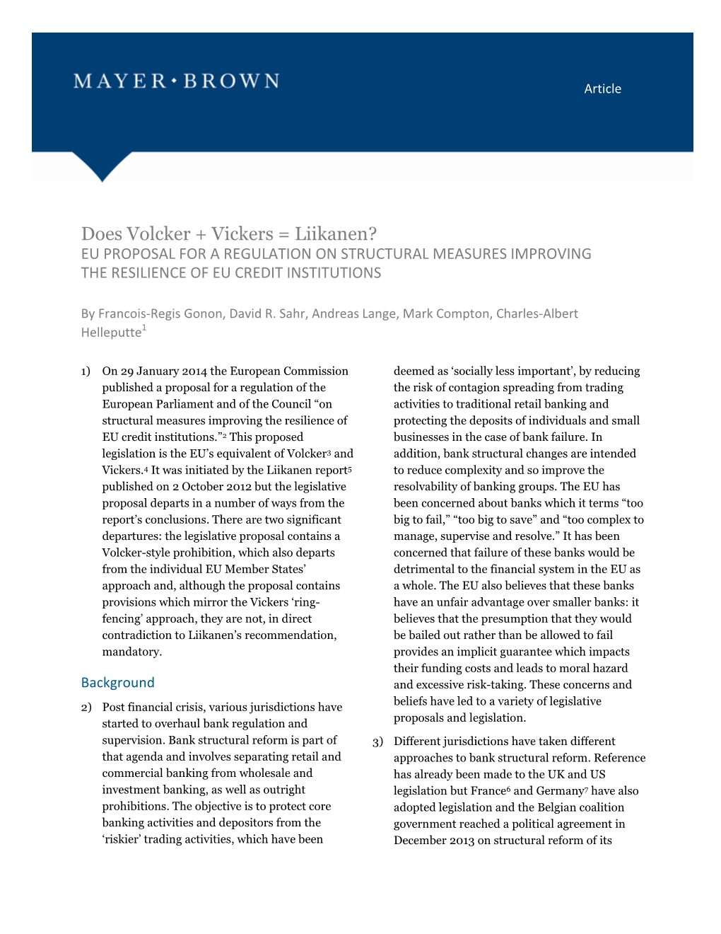 Does Volcker + Vickers = Liikanen? EU PROPOSAL for a REGULATION on STRUCTURAL MEASURES IMPROVING the RESILIENCE of EU CREDIT INSTITUTIONS