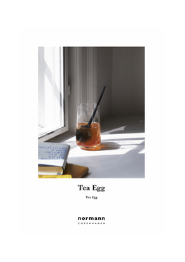 Tea Egg Designed by Made by Makers for Normann Copenhagen ______