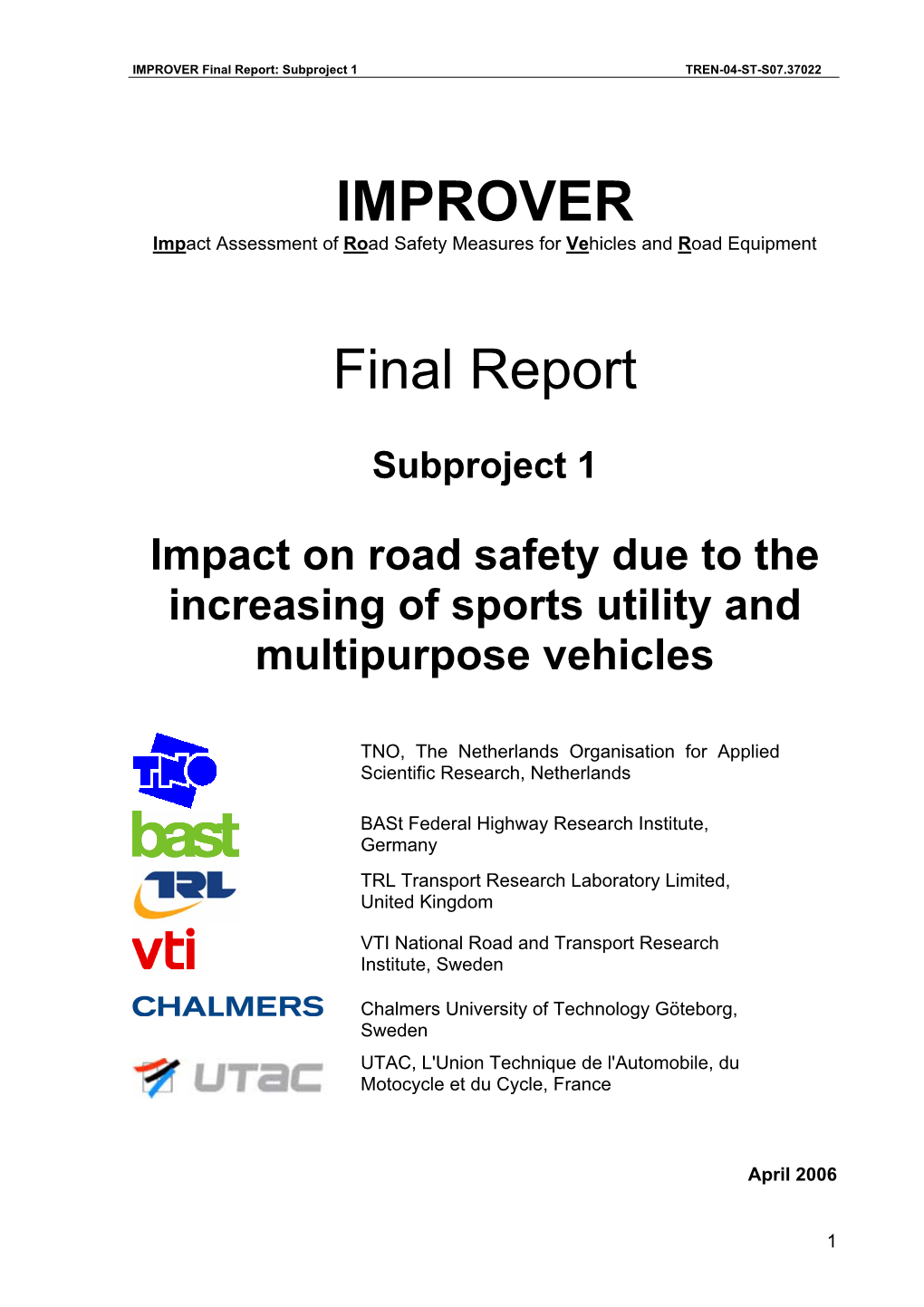 IMPROVER Final Report: Subproject 1 TREN-04-ST-S07.37022