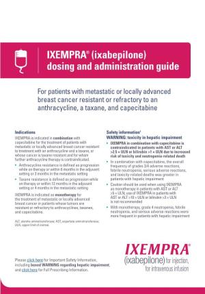 IXEMPRA® (Ixabepilone) Dosing and Administration Guide