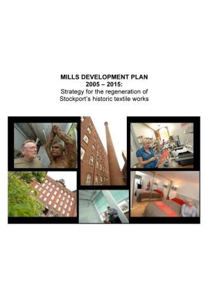 MILLS DEVELOPMENT PLAN 2005 – 2015: Strategy for the Regeneration of Stockport’S Historic Textile Works