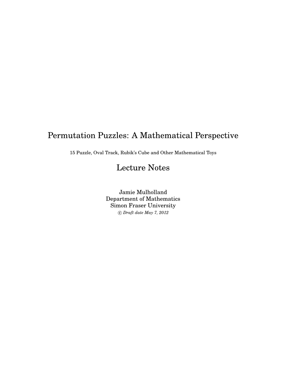 Permutation Puzzles: a Mathematical Perspective Lecture Notes