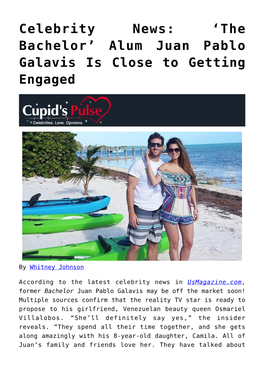 Alum Juan Pablo Galavis Is Close to Getting Engaged