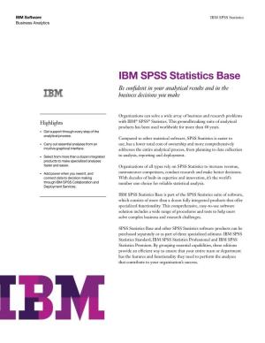 IBM SPSS Statistics Base Be Confident in Your Analytical Results and in the Business Decisions You Make