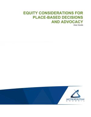 EQUITY CONSIDERATIONS for PLACE-BASED DECISIONS and ADVOCACY User Guide