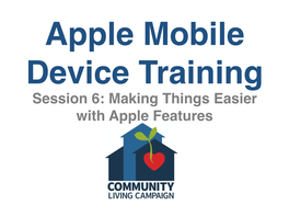 Session 6: Making Things Easier with Apple Features