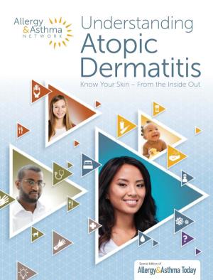 Understanding Atopic Dermatitis Know Your Skin – from the Inside Out