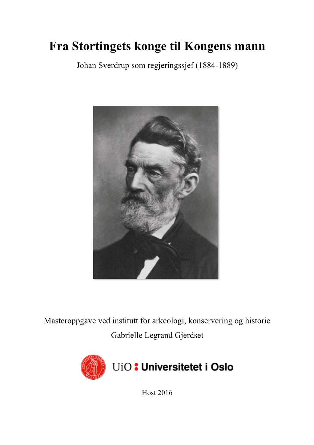 Fra Stortingets Konge Til Kongens Mann Johan Sverdrup Som Regjeringssjef (1884-1889)