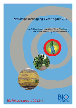 Naturtypekartlegging I Vest-Agder 2011 Men Naturtyper Fra Andre Hovednaturtyper Har Også Blitt Kartlagt